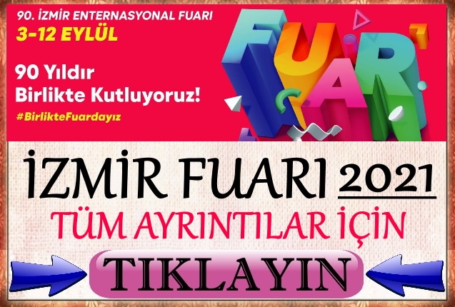 İzmir Enternasyonal Fuarı 2021 etkinlikleri program takvimi