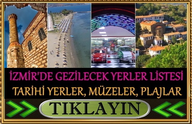 izmir'de gezilecek antik kentler, müzeler, tarihi yerler plajlar