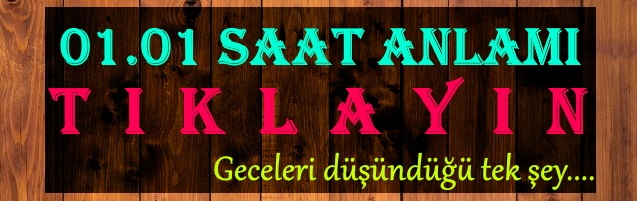 01.01 saat anlamı 2021 nedir, 01 01 ne demek
