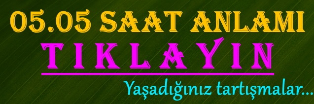 05.05 saat anlamı 2021 nedir, çift saatlerin anlamı 0505 ne demek