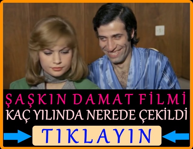 şaşkın damat filmi nerede çekildi