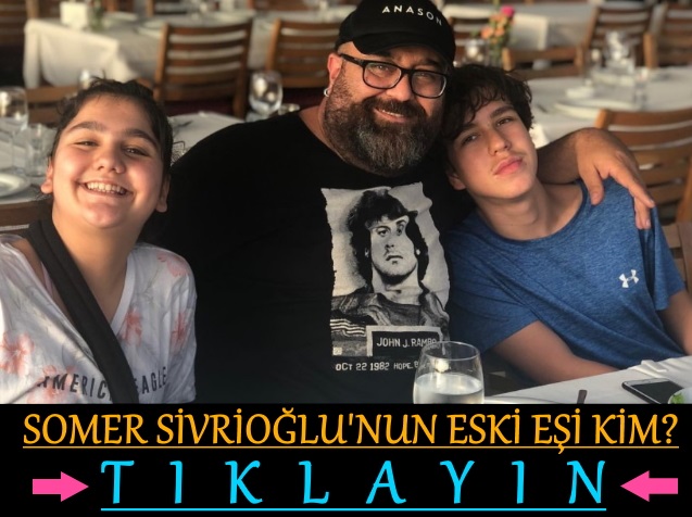 somer sivrioğlu eski eşi kim