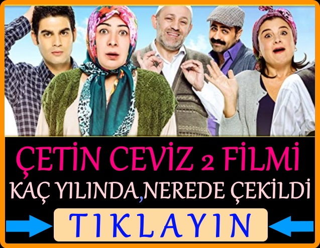 çetin ceviz filminin çekildiği yer köy nerede