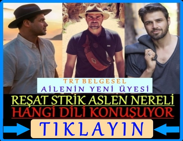 ailenin yeni üyesi reşat strik hangi dili konuşuyor