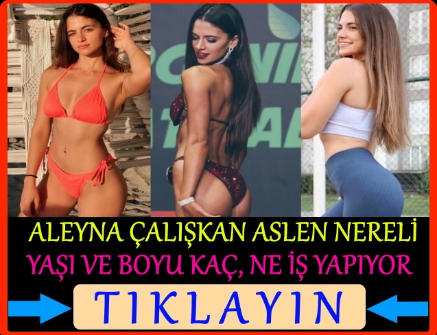 survivor aleyna çalışkan aslen nereli ne iş yapıyor yaşı kaç
