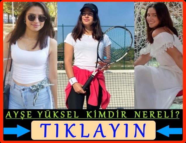 ayşe yüksel nereli, kaç yaşında, boyu kaç