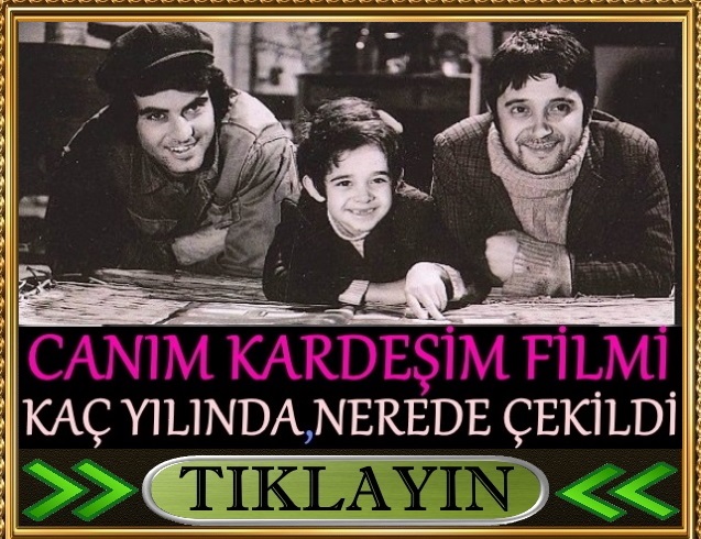 canım kardeşim filmi nerede çekildi kaç yılında