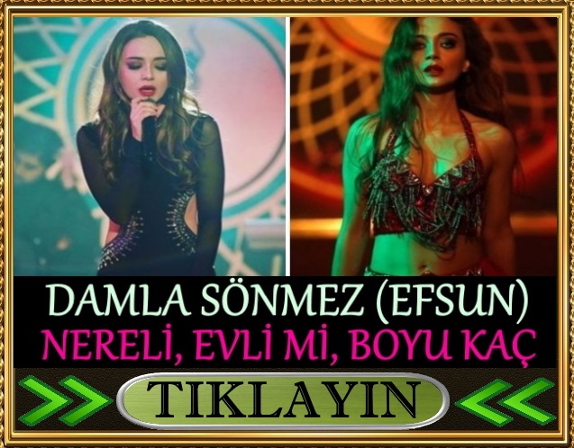 damla sönmez aslen nereli evli mi boyu kaç