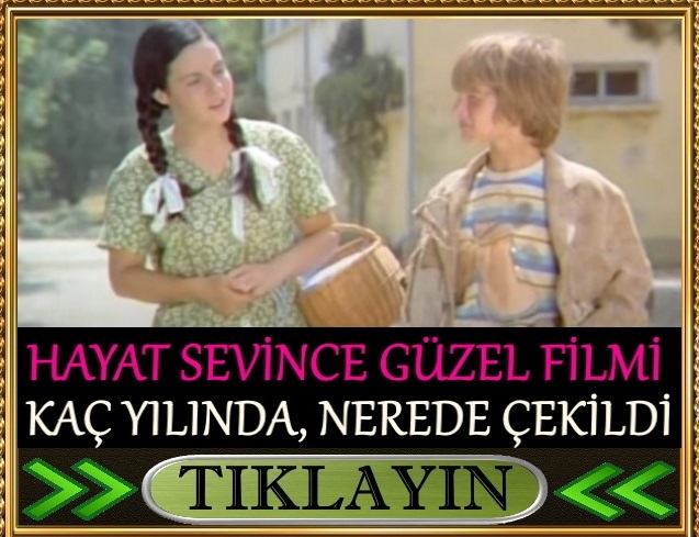 hayat sevince güzel filmi nerede çekildi kaç yılında