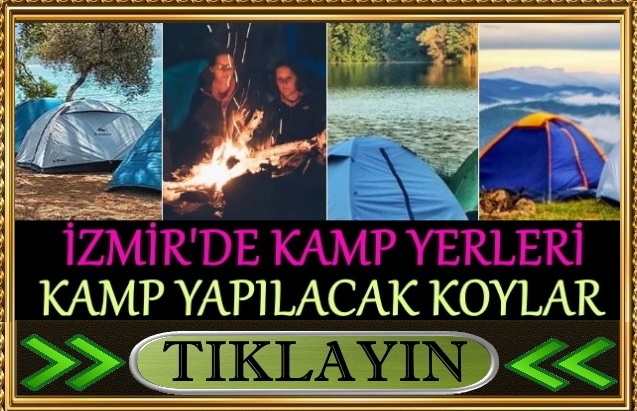 izmir'de kamp yapılacak yerler ve koylar 2021