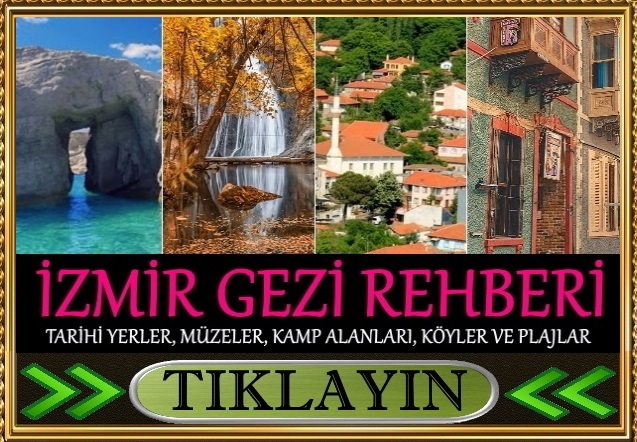 izmir gezi rehberi gezilecek tarihi yerler müzeler kamp alanları köyler