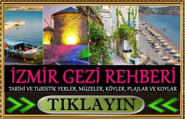 izmir tatil yerleri isimleri fiyatları 2022 müzeler köyler
