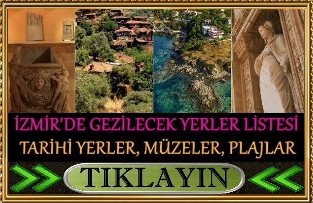 izmir gezilecek tarihi yerler ve ilçeler turistik mekanlar