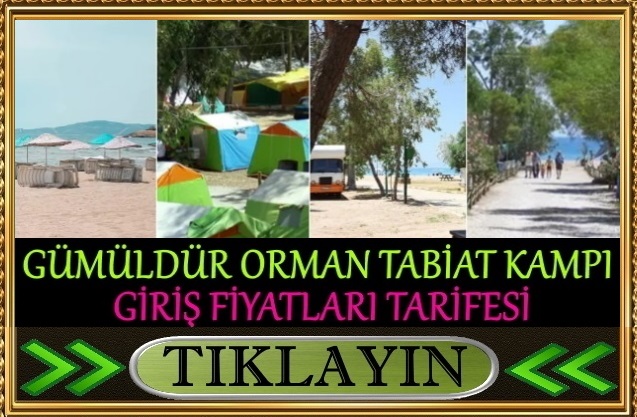 menderes gümüldür orman tabiat orman parkı kamp giriş ücreti 2021