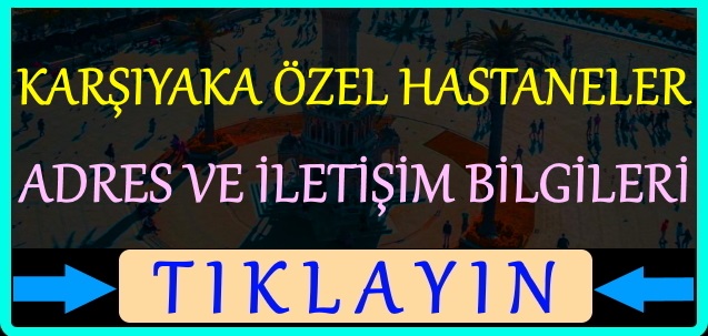 karşıyaka özel hastaneler tıp merkezleri 2021
