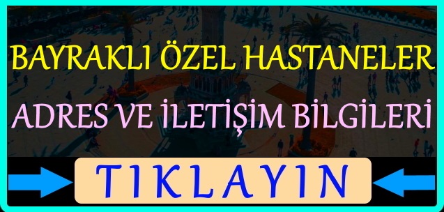 bayraklı özel hastaneler listesi 2021