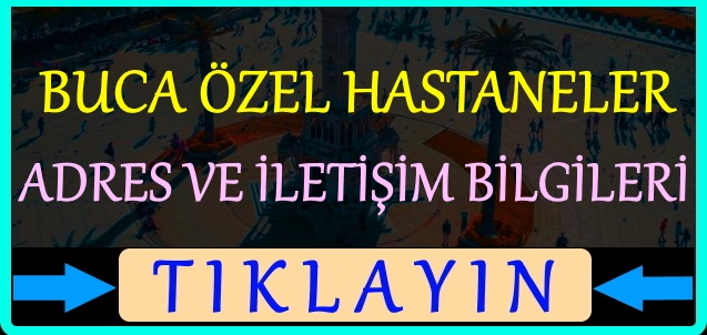 buca özel hastaneler ve tıp merkezleri listesi adres telefon 2021