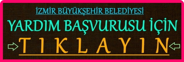 izmir büyükşehir belediyesi yardım başvurusu