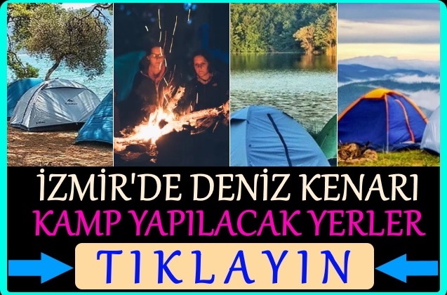 izmir'de deniz kenarı kamp yapılacak yerler listesi 2021