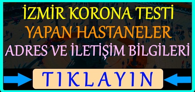 izmir korona testi yapan hastaneler adres ve telefon