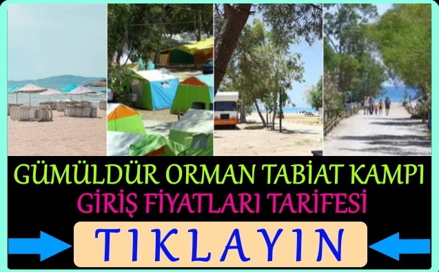 gümüldür orman tabiat parkı kamp giriş ücreti 2021