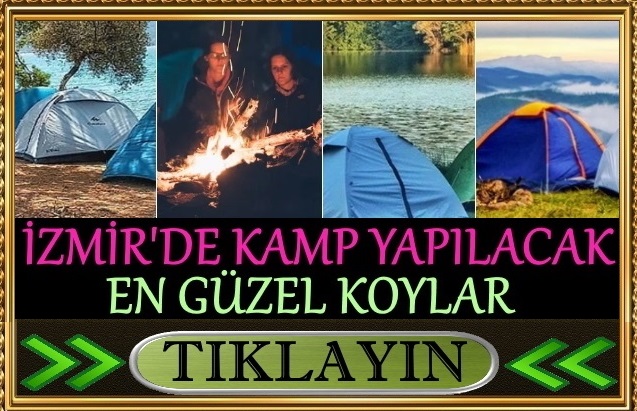 izmir kamp yapılacak en güzel koylar 2021 listesi
