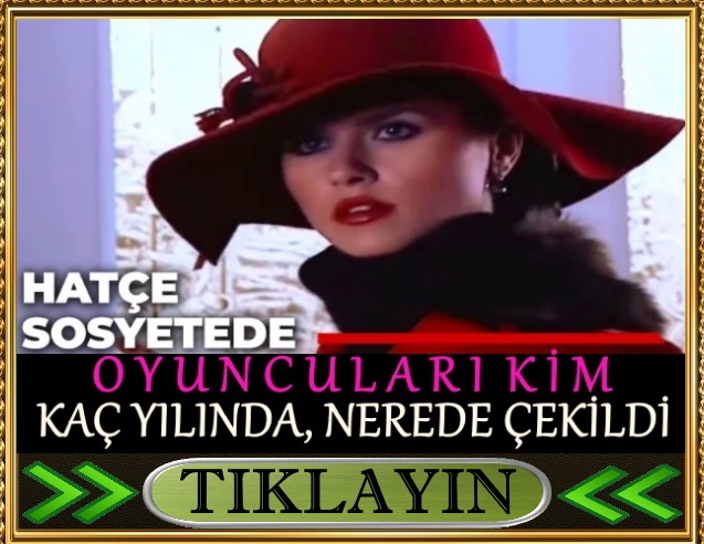 kanal 7 hatçe sosyetede filmi nerede çekildi ne zaman çekildi