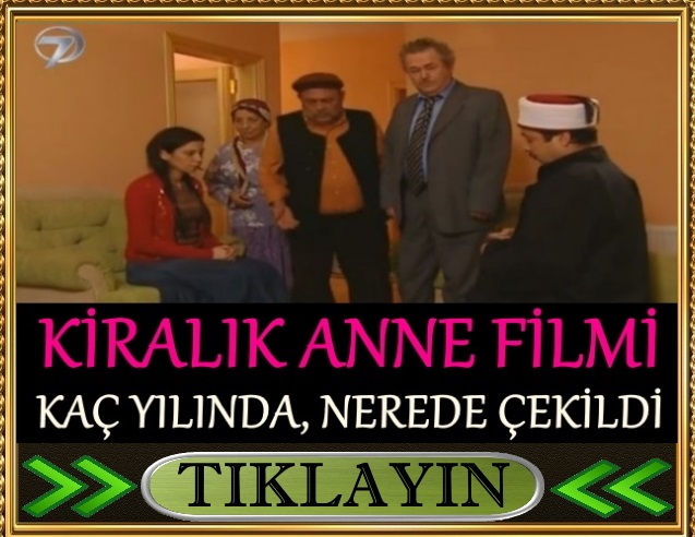 kiralık anne filmi nerede çekildi kaç yılında