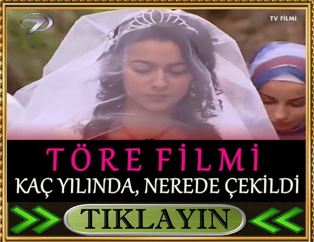 kanal 7 töre filmi nerede çekildi kaç yılında çekildi