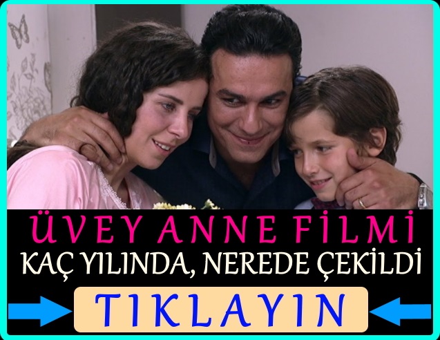 üvey anne filmi nerede çekildi