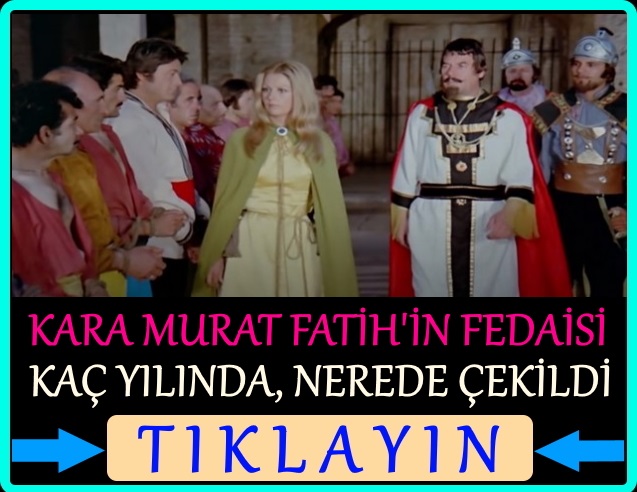 kara murat fatih'in fedaisi nerede çekildi
