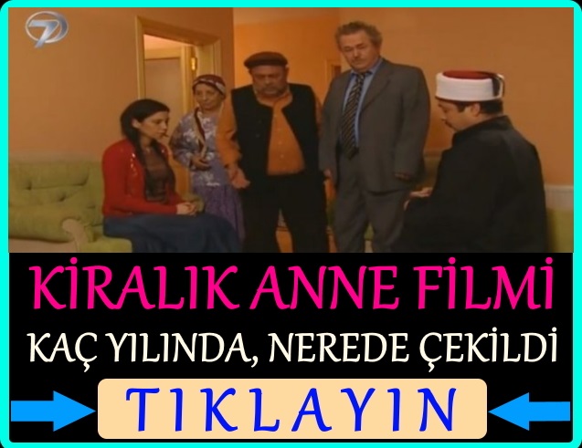 kiralık anne filmi nerede çekildi, kaç yılında