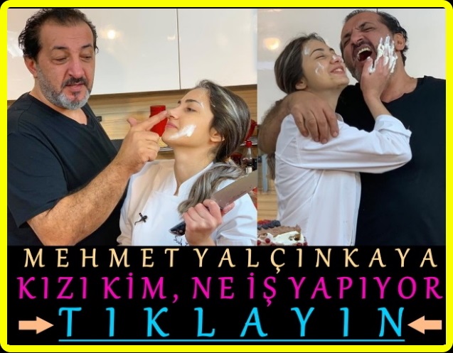 mehmet yalçınkaya şef kızı kim