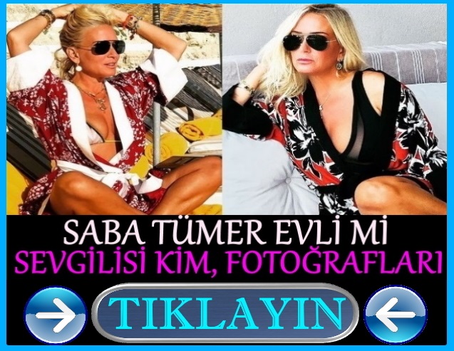 saba tümer evli mi, sevgilisi kim, boyu kaç