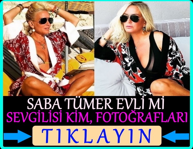 saba tümer evli mi sevgilisi kim