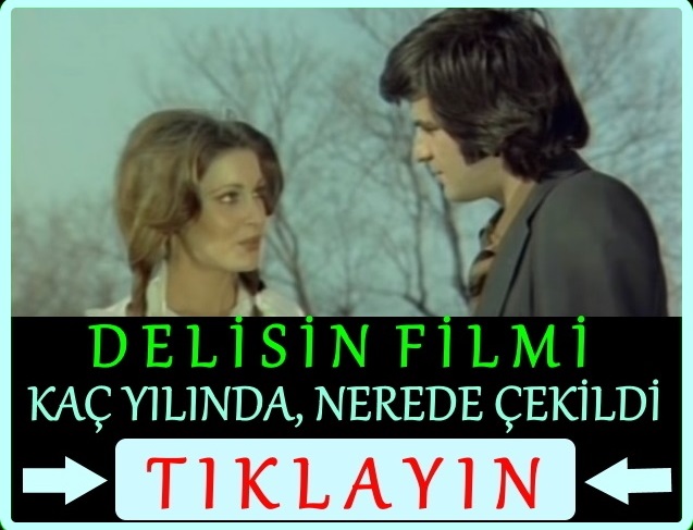 delisin filmi nerede çekildi kaç yılında