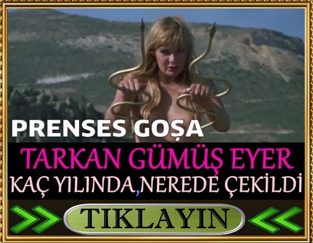 tarkan gümüş eyer nerede çekildi kaç yılında goşa kimdir