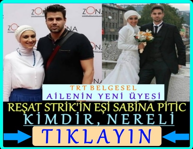 ailenin yeni üyesi reşat strik eşi sabina pitic kim