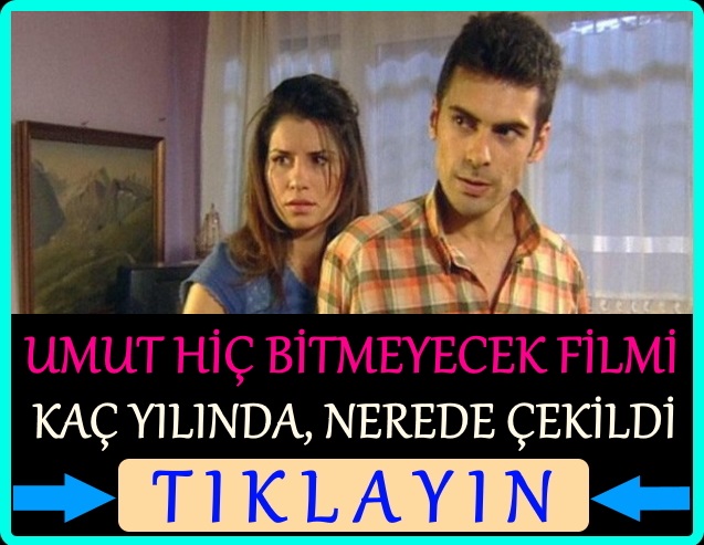 kanal 7 umut hiç bitmeyecek nerede çekildi kaç yılında