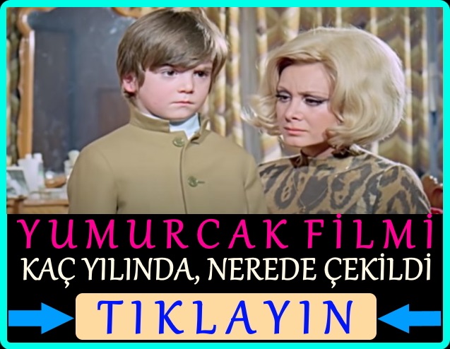 yumurcak filmi nerede çekildi ne zaman