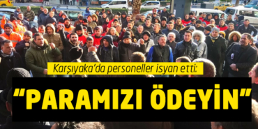 Karşıyaka Belediyesi çalışanları, belediye önünde eylem yaptı