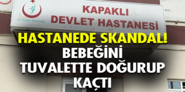 21 yaşındaki öğrenci, bebeğini tuvalette doğurup kaçtı