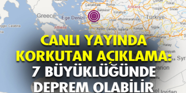Canlı yayında korkutan açıklama: 7 büyüklüğünde deprem olabilir