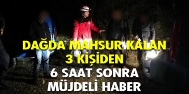 İzmir'de dağda kaybolan 3 kişiden müjdeli haber geldi