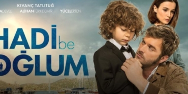 Hadi Be Oğlum filminde çocuğun (Efe'nin) hastalığı ne, film hangi koyda çekildi?