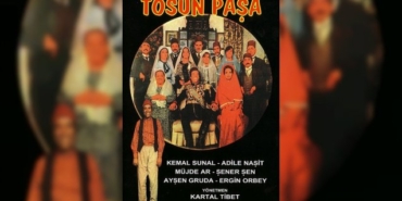 Tosun Paşa filmi oyuncuları Suphi Akil kim, Tosun Paşa filmi kaç yılında ne zaman çekildi konusu çekildiği yer