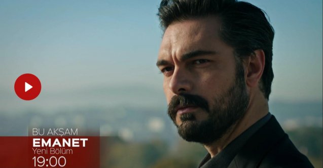 emanet yeni bölüm fragmanı, emanet yeni bölüm özeti, emanet son bölüm fragmanı