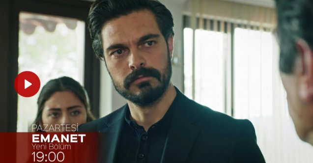 emanet yeni bölüm fragmanı, emanet yeni bölüm özeti, emanet son bölüm fragmanı