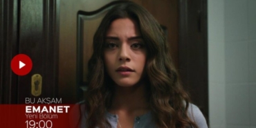 emanet yeni bölüm fragmanı, emanet yeni bölüm özeti, emanet son bölüm fragmanı