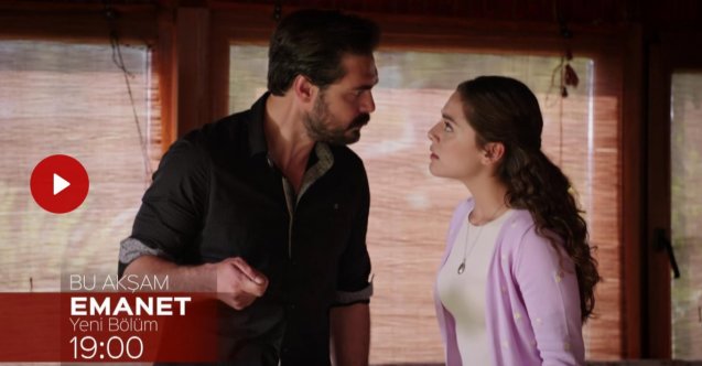emanet yeni bölüm fragmanı, emanet yeni bölüm özeti, emanet son bölüm fragmanı